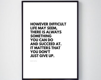 Stephen Hawking 42 Tribute Motivational Inspirational Quote Poster Black White