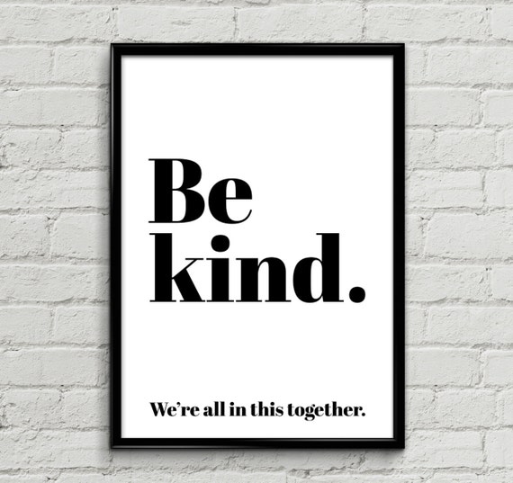Be Kind We Re All In This Together Black Poster Print Etsy Be Kind We Re All In This Together Black Poster Print Etsy