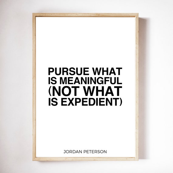 Jordan Peterson Quote 7. Pursue What | Etsy