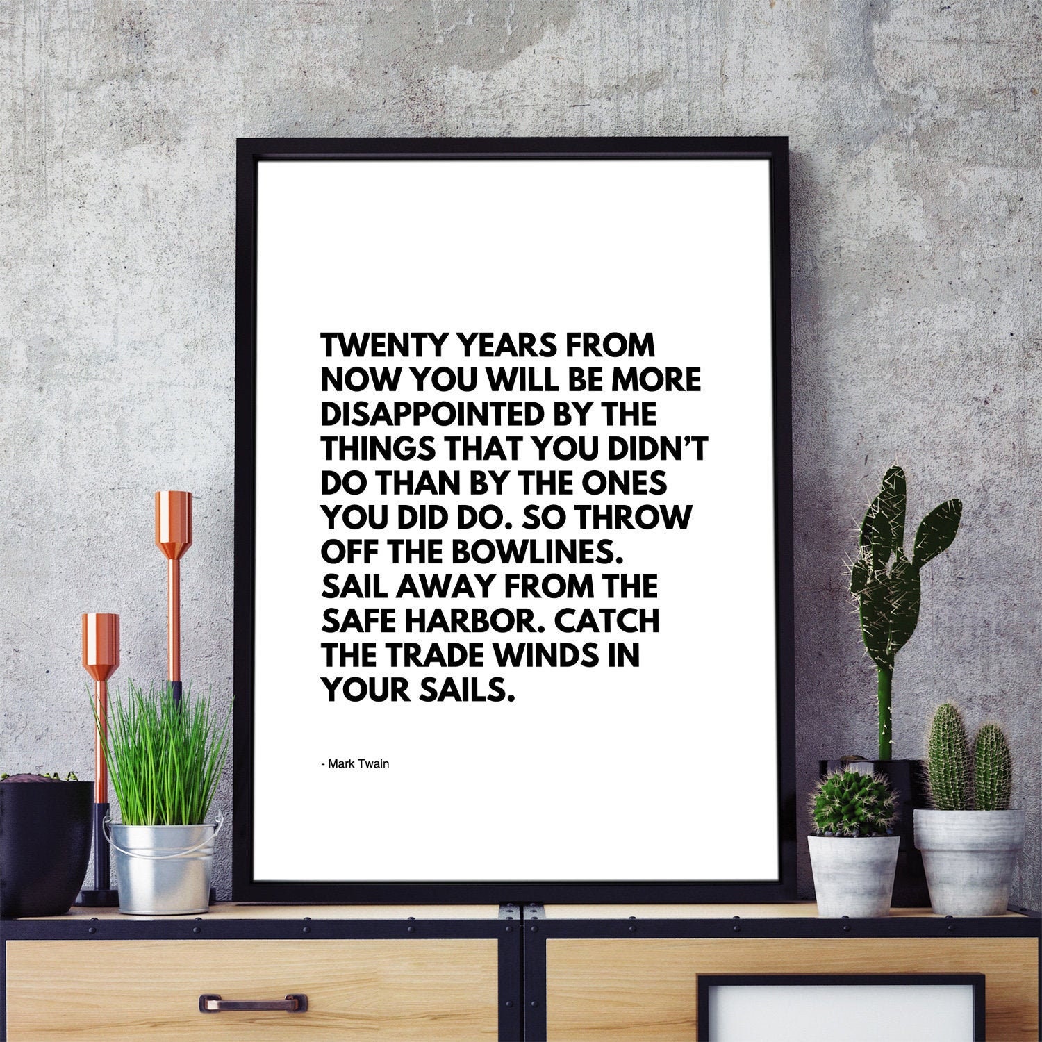 Twenty years from now you will be more