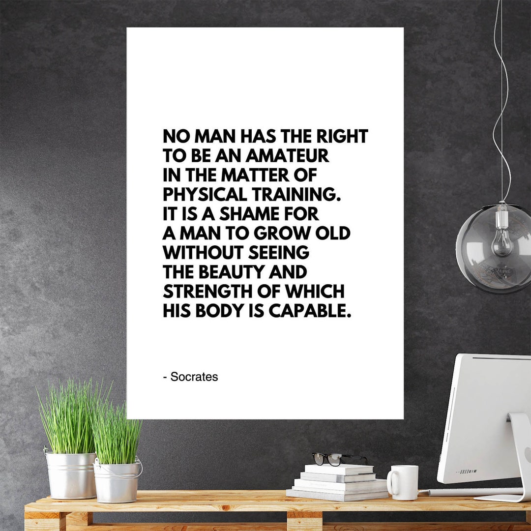 Socrates Quote Print no Man Has the Right to Be an picture