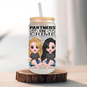 Partners in Crime Glass Can – Funny Best Friend Gift for Her | Frosted Libbey Tumbler | Bestie Cup with Lid & Straw