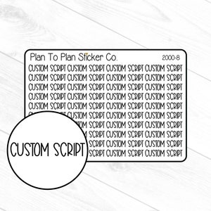May include: A white sticker with black text that reads "Plan To Plan Sticker Co. 2000-8" and "CUSTOM SCRIPT" repeated multiple times. A circle with the text "CUSTOM SCRIPT" is in the lower left corner.