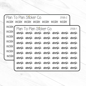 May include: Two rectangular stickers with the text "WORK" repeated in a handwritten style. The stickers are labeled "Plan To Plan Sticker Co." and have the numbers "2938-1" and "2938-2" printed on them. The stickers are white with black text.
