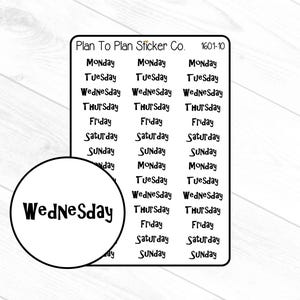 May include: A sheet of planner stickers with the days of the week in a handwritten font. A circular sticker highlights the word "Wednesday". The stickers are black on a white background.