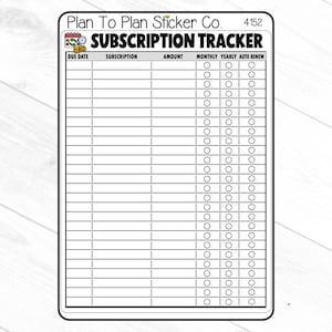 May include: A black and white subscription tracker sticker with the text "Plan To Plan Sticker Co." and "Subscription Tracker." The sticker includes columns for due date, subscription, amount, monthly, yearly, and auto-renew.