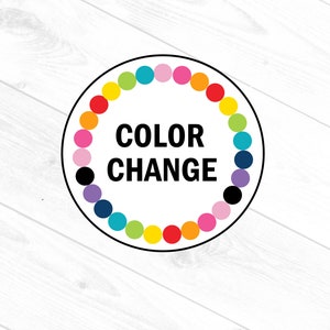 May include: A colorful circle with the words "COLOR CHANGE" in the center. The circle is made up of 24 small circles in different colors, including red, orange, yellow, green, blue, indigo, and violet.