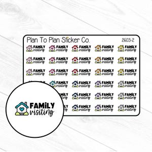May include: A sheet of planner stickers with the text "Family Visiting" and a house icon with a heart. The stickers are in various colors and arranged in a grid. The text "Plan To Plan Sticker Co." is at the top.