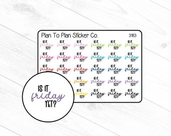 3183~~Is It Friday Yet? Planner Stickers.