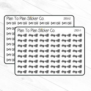 May include: Two sticker sheets with the text "day off" in a handwritten font. The stickers are black on a white background. The text "Plan To Plan Sticker Co." and numbers are also visible.
