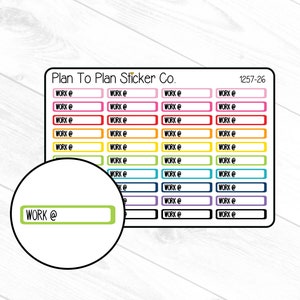 May include: A sheet of colorful planner stickers with the text "Plan To Plan Sticker Co." and "1257-26". The stickers are rectangular and have a black border. The stickers say "WORK @" in black text on a white background. The stickers are arranged in rows and columns.