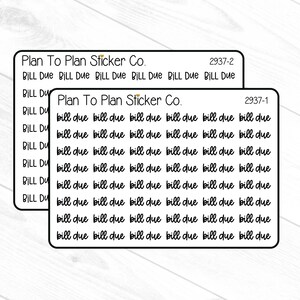 May include: Two rectangular stickers with rounded corners. The top sticker reads "Plan To Plan Sticker Co." and "2937-2". The bottom sticker reads "Plan To Plan Sticker Co." and "2937-1". Both stickers have the words "bill due" repeated.
