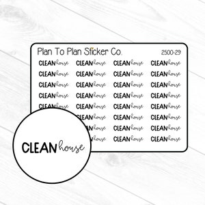 May include: A sheet of stickers with the text "CLEAN house" repeated multiple times. The stickers are white with black text. The sheet is on a white wooden background. The text "Plan To Plan Sticker Co." and "2500-29" are also visible on the sheet.