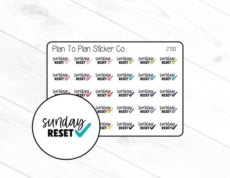 May include: A sheet of stickers with the text "Sunday Reset" in various colors. The stickers are arranged in a grid pattern on a white wooden background. The text "Plan To Plan Sticker Co." and "2130" are printed at the top of the sheet.