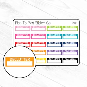 May include: A sheet of colorful "Declutter" stickers with a white background. The stickers are in various colors, including pink, red, orange, yellow, green, blue, purple, and black. The stickers are rectangular and have a white border. The text "Plan To Plan Sticker Co." and "2143" are printed at the top of the sheet.