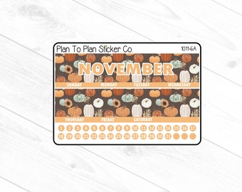May include: A November calendar sticker with a pumpkin and fall leaf design. The sticker has a brown background with white, orange, and brown pumpkins and leaves. The days of the week are listed across the top, and the numbers 1 through 31 are listed below. The sticker is labeled "Plan To Plan Sticker Co." and "1011-6A".