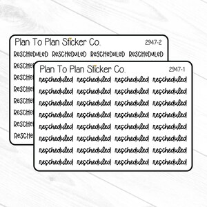 May include: Two sticker sheets with the text "Plan To Plan Sticker Co." and "Rescheduled" in black. The stickers are rectangular with rounded corners and a white background. The sticker sheets are labeled 2947-1 and 2947-2.