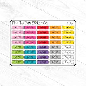 May include: A sheet of planner stickers from Plan To Plan Sticker Co. Each sticker is a rectangle with rounded corners and the words "DAY OFF". The stickers are in various colours, including pink, red, and orange. The product code is 2860-4.