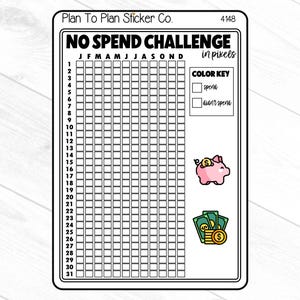 May include: A white sticker with a black border featuring a "NO SPEND CHALLENGE" chart. The chart has a grid for tracking daily spending, a color key, and illustrations of a piggy bank and money. The text "Plan To Plan Sticker Co." is at the top.