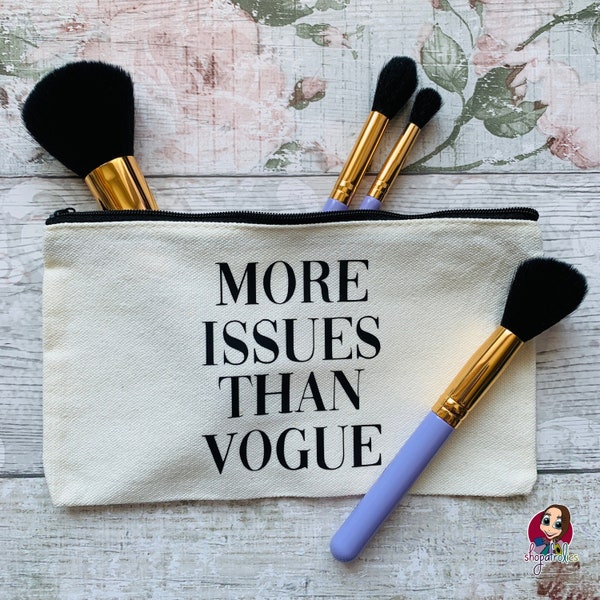 Plus de problèmes que Vogue Make Up Bag - Fun Sassy Slogan - Fashion Cosmetic Canvas Pouch