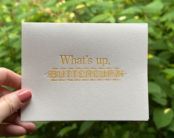 Letterpress Card - What's Up, Buttercup?