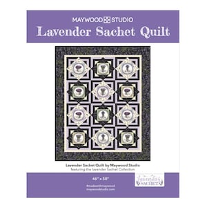 May include: A quilt pattern featuring a lavender sachet design. The quilt is made up of a grid of squares with a lavender sachet design in each square. The quilt is 46 inches by 58 inches. The text "Lavender Sachet Quilt by Maywood Studio" is at the bottom of the image.