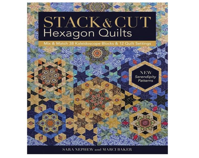 Stack & Cut Hexagon Quilts - Mix and Match 38 Kaleidoscope Blocks and ...