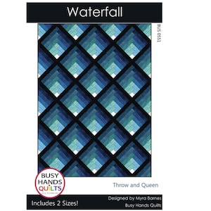 Waterfall Quilt Pattern by Myra Barnes Busy Hands Quilts / Includes Throw and Queen / BUS0551