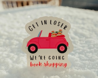 Stap in loser, we gaan boeken shoppen | Grappige vinylsticker