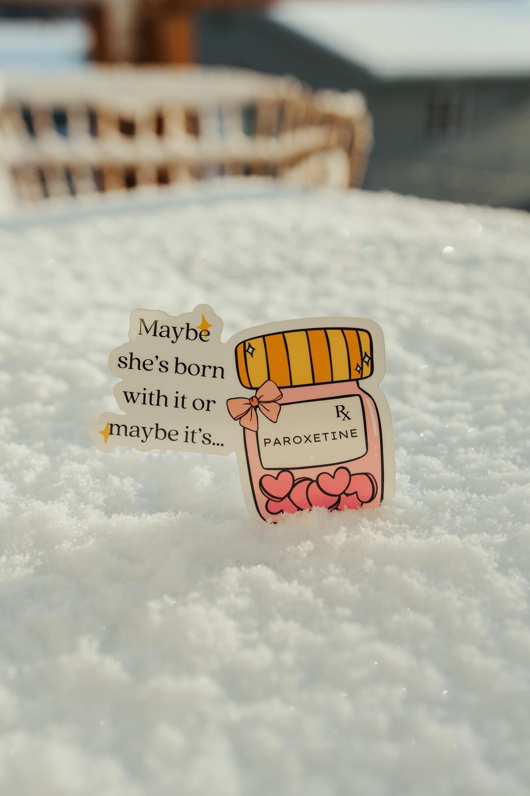 Maybe She Maybe She’s Born With It or Maybe It’s Paroxetine | Funny Vinyl Sticker ...