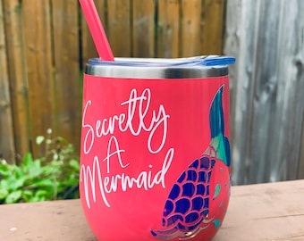 Mermaid Wine Tumbler, Tumbler With Straw, Secretly A Mermaid Tumbler