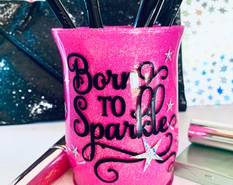 Glitter Makeup Brush Organizer, Makeup Brush Cup, Makeup Vanity Brush Cup, Vanity Brush Holder, Born To Sparkle Makeup Brush Holder