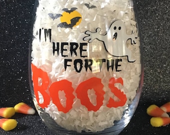 Halloween Wine Glass, Halloween Party Wine Glass, I'm Here For The Boos
