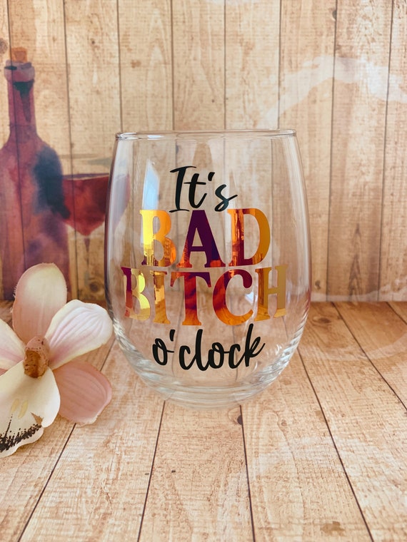 It’s Bad Bitch O’clock Stemless Wine Glass, Bachelorette Party Wine Glass, Girls Night Party Wine Glass, Gift For Friend