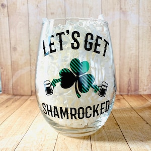 Saint Patrick’s Day Wine Glass, Funny St. Patrick’s Day Wine Glass, Let’s Get Shamrocked