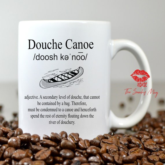 Douche Canoe Definition Funny Coffee Mug Coffee Gift Funny Etsy