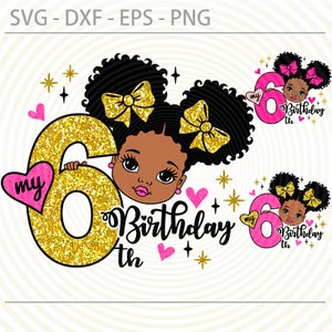 6th birthday Afro Girl svg, Sixth birthday Svg Png, cute little African American girl svg dxf eps png cut files for Cricut Silhouette
