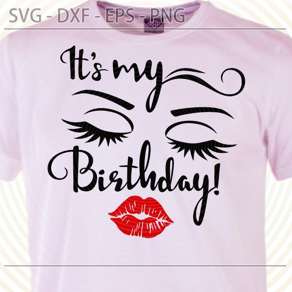 Birthday Girl Svg, Its My Birthday Svg, Birthday Svg, Happy Birthday Svg,  Birthday Shirt, Png, Dxf, Printable, Cut File, Cricut, Silhouette 