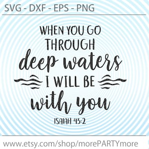 When You Go Through Deep Waters I Will Be With You SVG, Dxf, Eps, Png ...