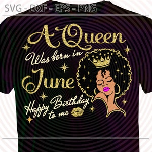 June Black Queen Birthday SVG, Queen was born in June SVG, cut files for Cricut Silhouette, Dxf, Eps Png, Afro girl Lady Woman Birthday Diva