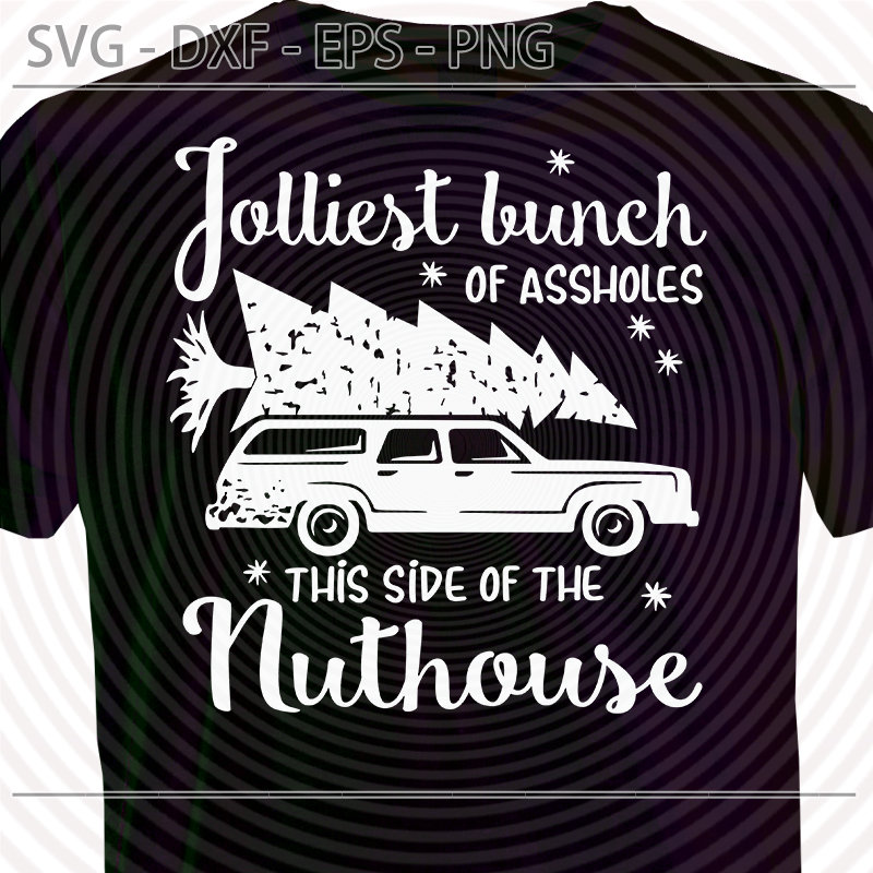 Jolliest Bunch of This Side of the Nuthouse Svg Cut File for Cricut ...