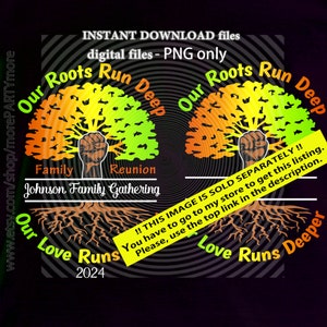 May include: A digital download of a graphic design featuring a stylized tree with roots and the text "Our Roots Run Deep" and "Our Love Runs Deeper". The tree is in shades of orange, yellow, and green. The text is in black and white. The design is perfect for a family reunion or gathering.