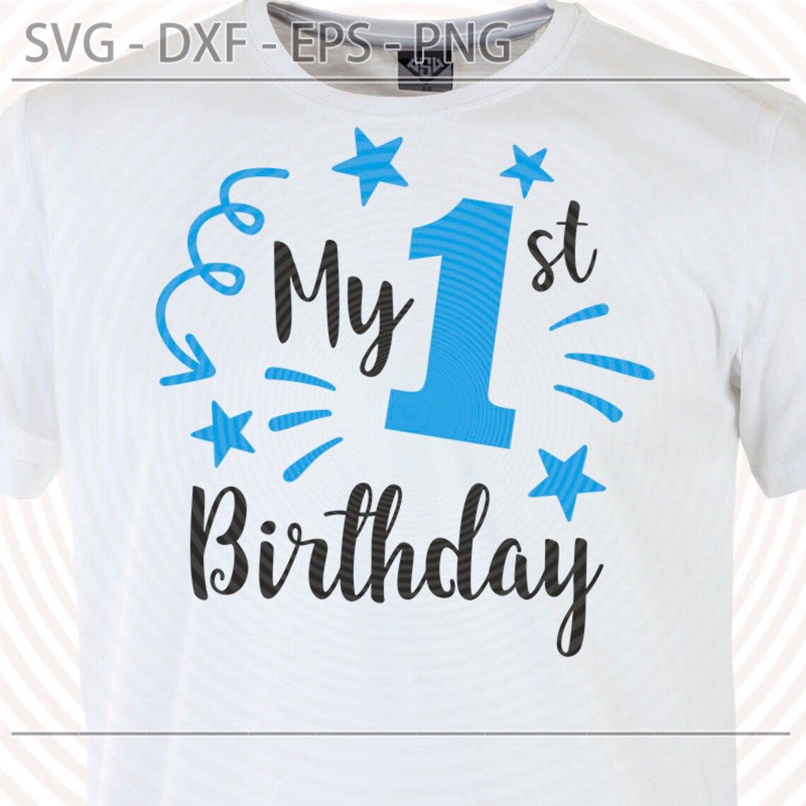 One SVG - 1st SVG – My First Birthday SVG - Boy - Files for Use With ...
