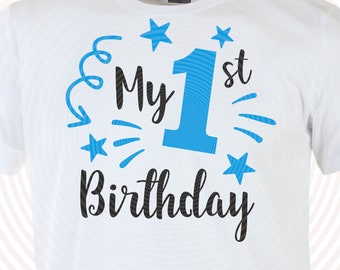 One SVG - 1st SVG – My First Birthday SVG - Boy - Files for use with Silhouette, Cameo, Cricut, Svg Dxf Eps Png cutting files, tshirt design