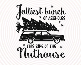 Jolliest bunch of this side of the nuthouse svg cut file for Cricut, Christmas Vacation, Griswold, Funny Christmas Saying Png, Dxf, Eps