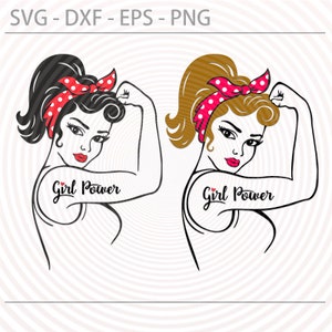 Girl Power SVG eps png dxf Cutting file Silhouette Cricut Rosie SVG Pin up Svg Rosie the Riveter Strong woman svg Girl svg Mom svg Vector
