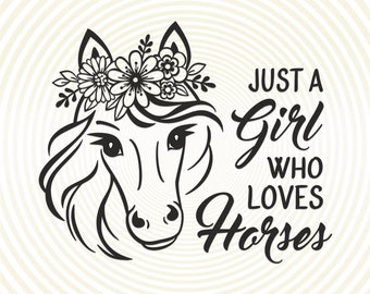 Just a girl who loves horses svg, Horse with floral flower crown svg, Cutting cut file for Cricut Silhouette, Vector image, Svg Dxf Eps Png