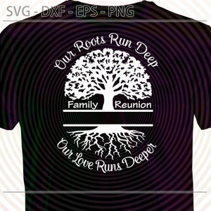 May include: A white silhouette of a tree with roots and the text "Our Roots Run Deep" above the tree and "Family Reunion" on a banner below the tree. The text "Our Love Runs Deeper" is below the roots.