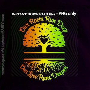 Family Reunion PNG , Heart Family Group, Our Roots run deep PNG, Family Tree Roots PNG,  Family name t shirt design Png file
