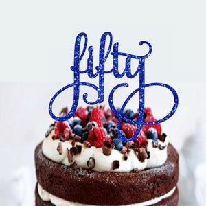 Fifty Cake Topper Birthday Cake Topper 50th Birthday Cake Topper Fiftieth Cake Topper Age Topper